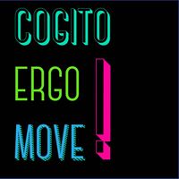 Cogit Ergo Move